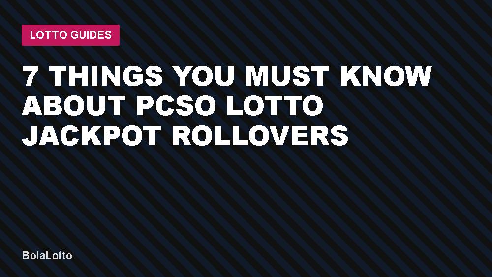 7 Things You Must Know About PCSO Lotto Jackpot Rollovers