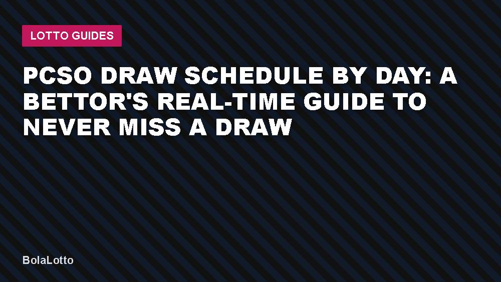 PCSO Draw Schedule by Day: A Bettor's Real-Time Guide to Never Miss a Draw